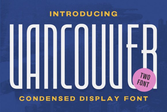 Designing With Vancouver Condensed Display